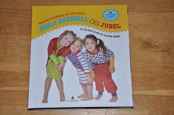 Heilt Spesiell og Jubel - Sy glade klær til glade barn
